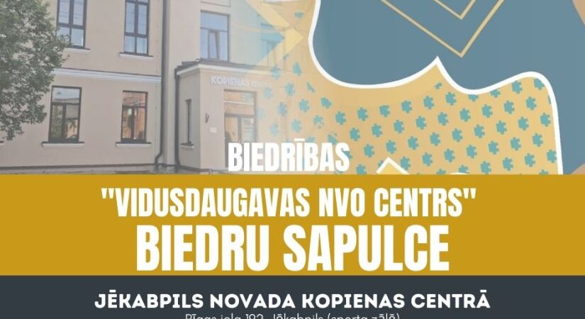 Aicinām uz biedrības “Vidusdaugavas NVO centrs” biedru sapulci