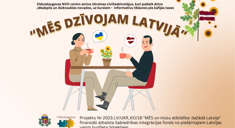 Jēkabpils un Aizkraukles novados dzīvojošos Ukrainas civiliedzīvotājus  aicina uz kultūrorientējošiem kursiem “MĒS dzīvojam Latvijā”