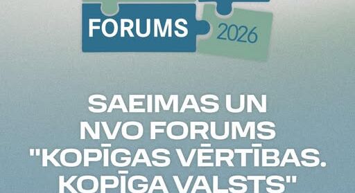 Aicina pieteikties dalībai Saeimas un NVO forumā “Kopīgas vērtības. Kopīga valsts”