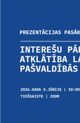 Vai Latvijas pašvaldības atklāj, ar kādām sabiedrības grupām tiekas un kādas intereses uzklausa?