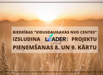 Biedrība “Vidusdaugavas NVO centrs” izsludina LEADER projektu iesniegumu pieņemšanas 8. un 9. kārtu