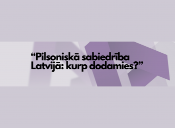 Aicinām NVO pārstāvjus piedalīties pasākumā “Pilsoniskā sabiedrība Latvijā: kurp dodamies?”