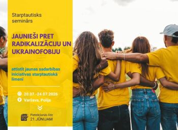 Iespēja pieteikties starptautiskam semināram par radikalizācijas, dezinformācijas un ukrainofobijas mazināšanu