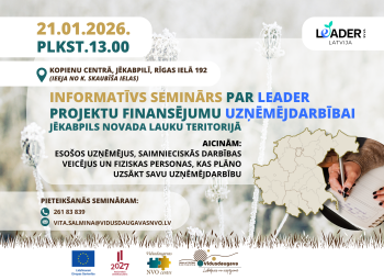 SEMINĀRS PAR LEADER PROJEKTU FINANSĒJUMA PIESAISTES IESPĒJĀM UZŅĒMĒJDARBĪBAI
