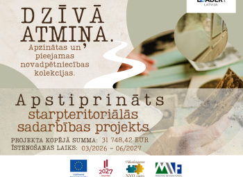 Apstiprināts starpteritoriālās sadarbības projekts “Dzīvā atmiņa. Apzinātas un pieejamas novadpētniecības kolekcijas”