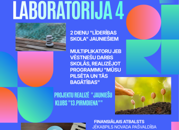 Jauniešu klubs “13.pirmdiena” uzsāk realizēt projektu “Dzīves prasmju laboratorija 4”