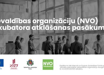 Atklāts NVO inkubators – jauns atbalsta mehānisms pilsoniskajai sabiedrībai visā Latvijā!