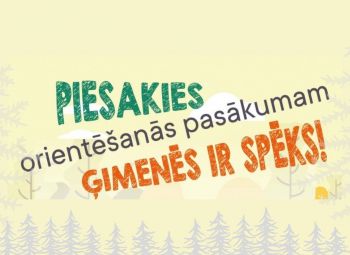 AICINĀM KOPIENU LĪDERUS AR SAVU ĢIMEŅU KOMANDĀM PIETEIKTIES SACENSĪBĀM JĒKABPILS MEŽAPARKĀ!