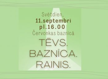 11. septembrī Červonkas baznīcā notiks koncerts „Tēvs. Baznīca. Rainis”.
